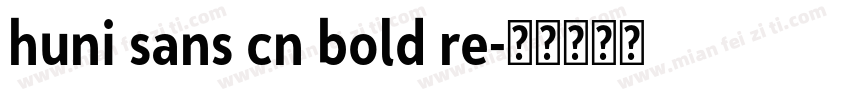 huni sans cn bold re字体转换
